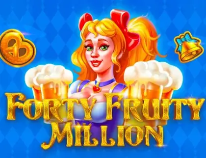 Forty Fruity Million