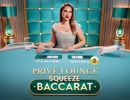 Privé Lounge Baccarat Squeeze 2