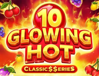 Glowing Hot 10:Classic$erieS
