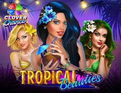 Tropical Beauties  - Clover Chance