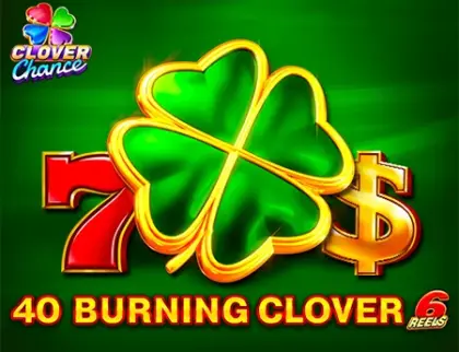 40 Burning Clover 6 Reels - Clover Chance